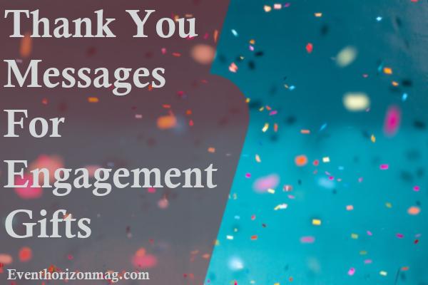 Thank You Messages For Engagement Gifts