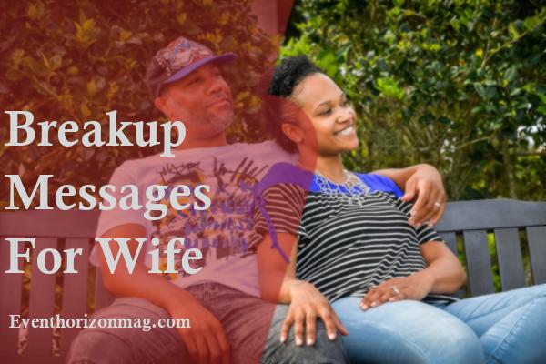 Breakup Messages For Wife