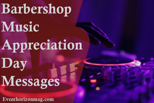 Barbershop Music Appreciation Day Messages