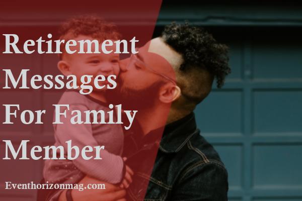 Retirement Messages for Family Member