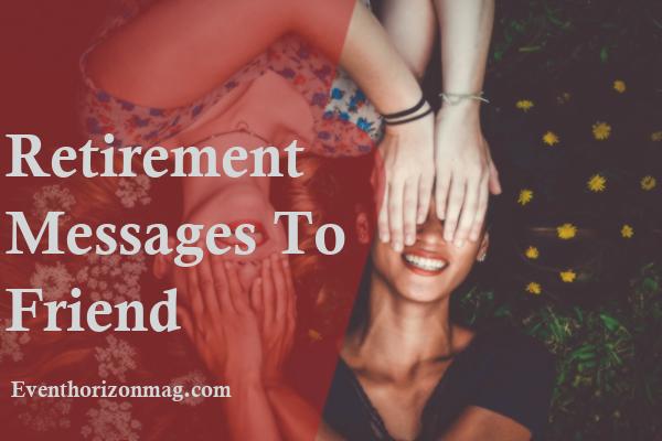 Retirement Messages to Friend