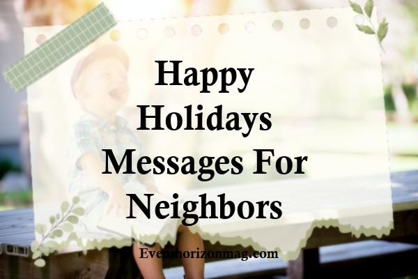 Happy Holidays Messages for Neighbors
