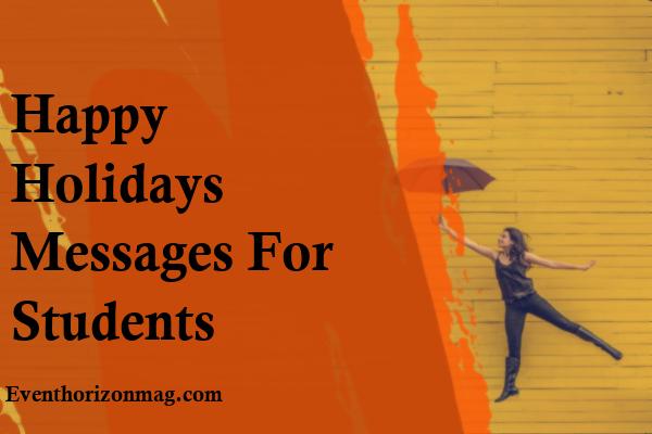 Happy Holidays Messages For Students